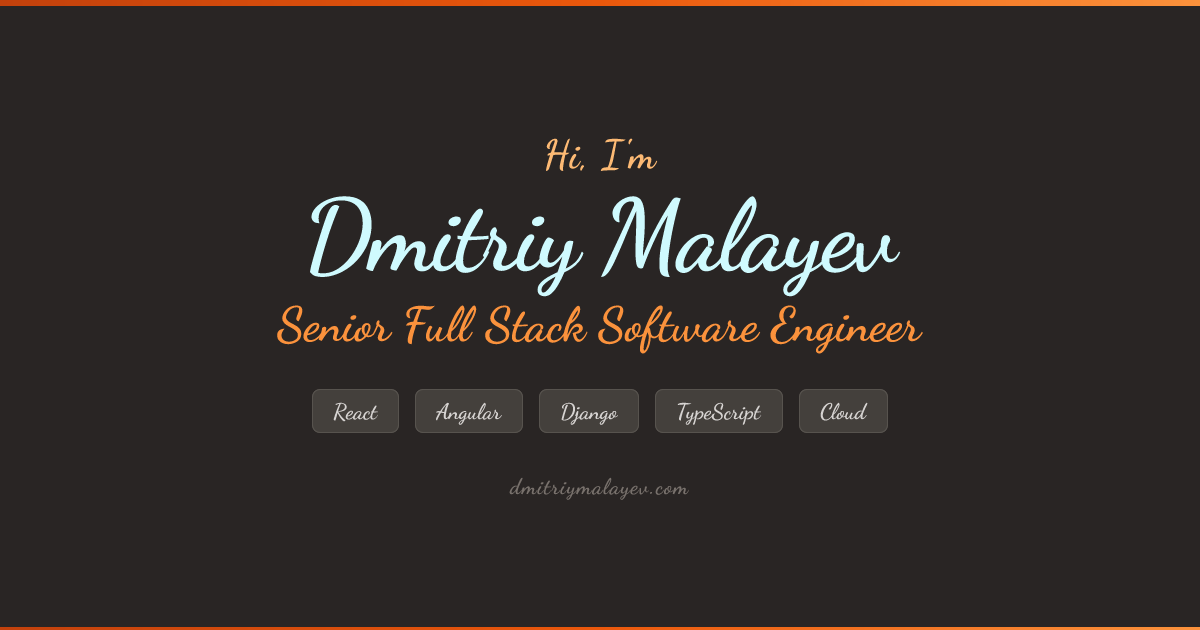 Dmitriy Malayev | Senior Full Stack Software Engineer